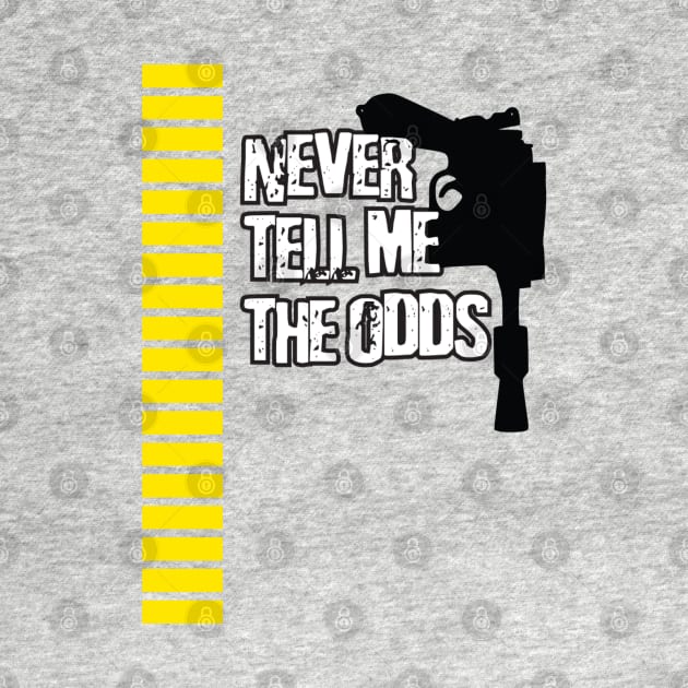 Never Tell Me The Odds by VOLPEdesign